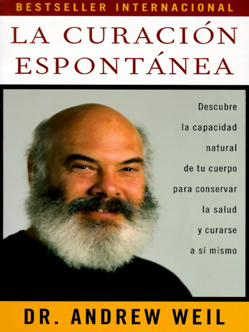 Title details for La curación espontánea / Spontaneous Healing by Dr. Andrew Weil - Available